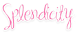 Splendicity